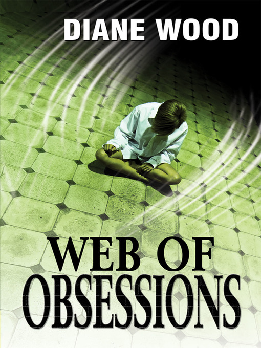 Title details for Web of Obsessions by Diane Wood - Available